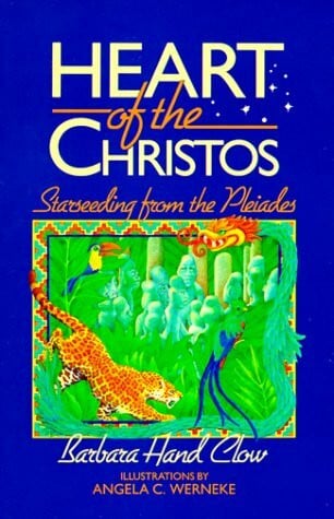 Werneke, Angela C. Heart of the Christos: Starseeding from the Pleiades