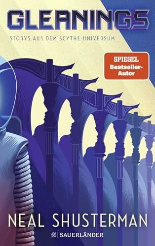Kurbasik, Pauline Gleanings – Storys aus dem Scythe-Universum: Spin-off aus der Scythe-Welt für Fans und Neueinsteiger│Ein Muss für alle, die Science-Fiction lieben (All-Age Kurzgeschichten ab 14 Jahre)