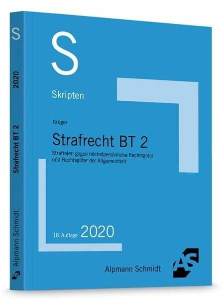 Krüger, Rolf Skript Strafrecht BT 2: Straftaten gegen höchstpersönliche Rechtsgüter und Rechtsgüter der Allgemeinheit