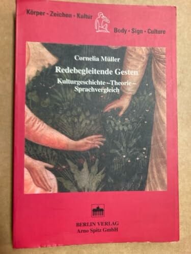 Müller, Cornelia Redebegleitende Gesten. Kulturgeschichte - Theorie - Sprachvergleich