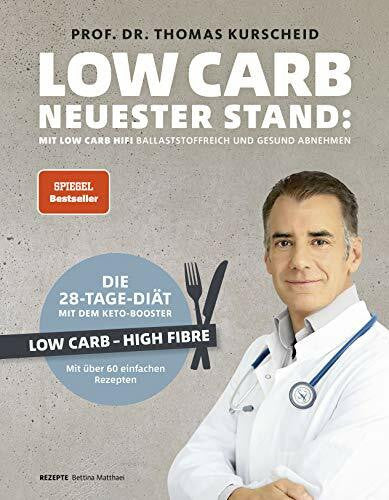 Valentina Kurscheid Low Carb - neuester Stand: mit Low Carb HiFi ballaststoffreich und gesund abnehmen - Low Carb - High Fibre - Die 28-Tage-Diät mit dem Keto-Booster - ... 60 gesunden Rezepten (Gesund-Kochbücher BJVV)