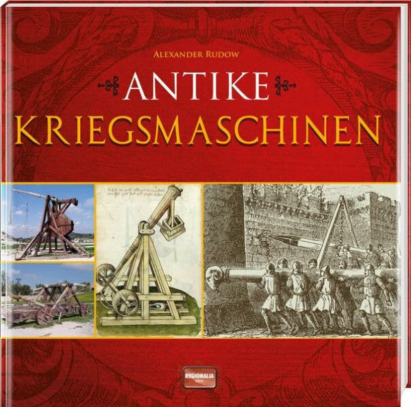 Rudow, Alexander Antike Kriegsmaschinen