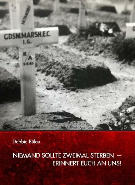 Bülau, Debbie Niemand sollte zweimal sterben: Erinnert Euch an uns!
