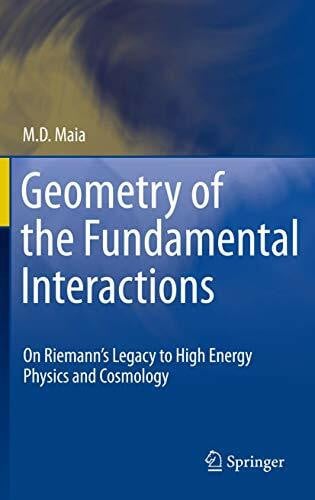Maia Geometry of the Fundamental Interactions: On Riemann's Legacy to High Energy Physics and Cosmology