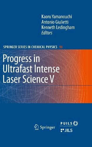 Ledingham, Kenneth Progress in Ultrafast Intense Laser Science: Volume V (Springer Series in Chemical Physics, 98, Band 98)