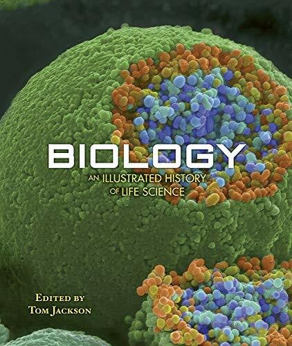 Jackson, Tom Biology: An Illustrated History of Life Science