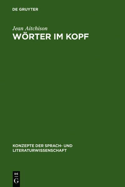 Martina Wiese Wörter im Kopf: Eine Einführung in das mentale Lexikon (Konzepte der Sprach- und Literaturwissenschaft, 56, Band 56)