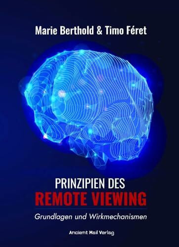 Féret, Timo Prinzipien des Remote Viewing: Grundlagen und Wirkmechanismen