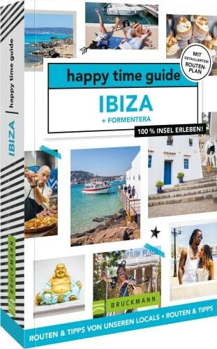 Adams, Elke Bruckmann Reiseführer Spanien – happy time guide Ibiza und Formentera. Die perfekte Tour durch Ibiza: Mit Adressen, Infos und Rundgangskarten zum Ausklappen.