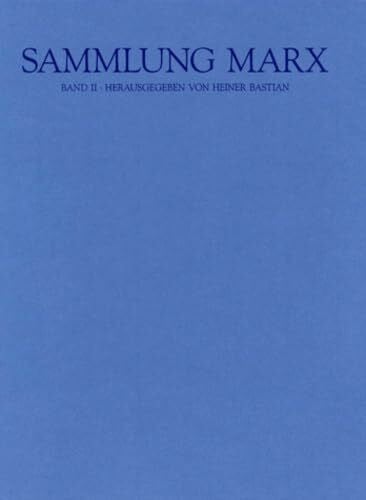 Bastian, Heiner Sammlung Marx, Bilder und Skulpturen