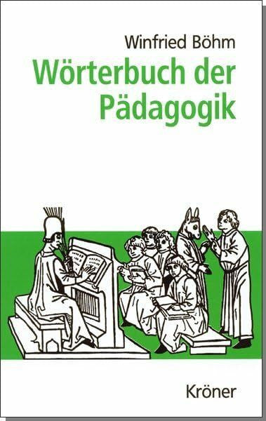 Böhm, Winfried Wörterbuch der Pädagogik: Rund 2500 Stichwörter