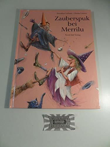 Lachner Dorothea (Mitwirkender) und Christa (Mitwirkender) Unzner Zauberspuk bei Merrilu