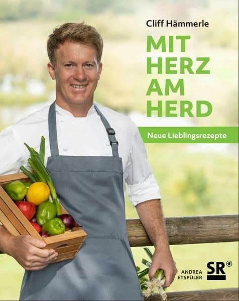 Etspüler, Andrea Mit Herz am Herd: Neue Lieblingsrezepte