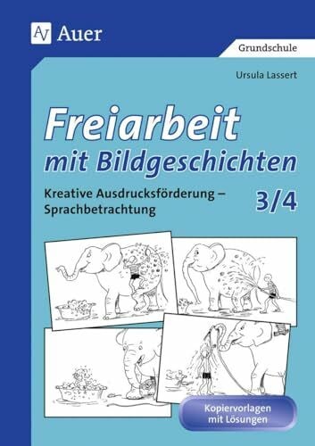 Lassert, Ursula Freiarbeit mit Bildgeschichten, Klasse 3/4: Kreative Ausdrucksförderung, Sprachbetrachtung, Kopiervorlagen mit Lösungen
