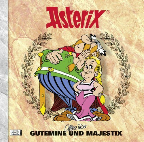 Gudrun Penndorf Asterix - Alles über Gutemine und Majestix: Asterix-Characterbooks 09