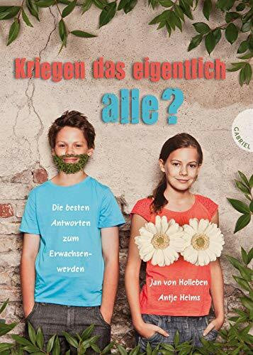 von Holleben, Jan Kriegen das eigentlich alle?: Die besten Antworten zum Erwachsenwerden