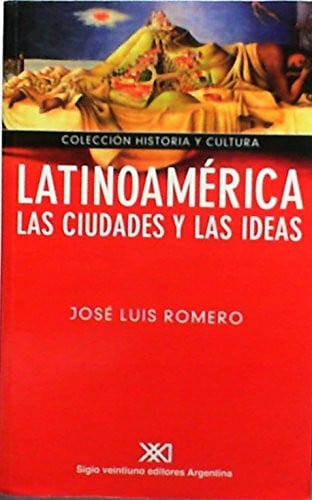 Tjebbes, Peter Latinoamérica, las ciudades y las ideas: LA Ciudad Y LAS Ideas (Historia y cultura)