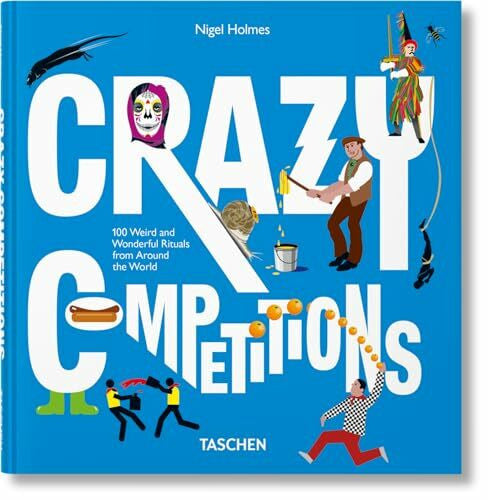 Wiedemann, Julius Crazy Competitions: Die 100 verrücktesten Wettbewerbe der Welt