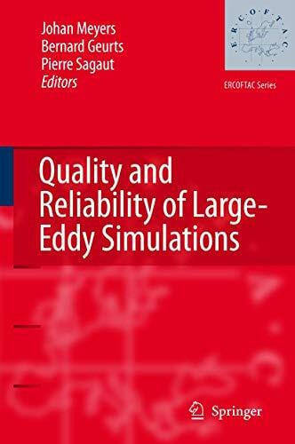Meyers Quality and Reliability of Large-Eddy Simulations (ERCOFTAC Series, 12, Band 12)