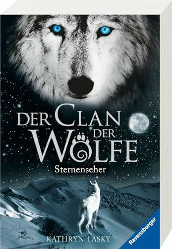 Lasky, Kathryn Der Clan der Wölfe, Band 6: Sternenseher (spannendes Tierfantasy-Abenteuer ab 10 Jahre) (Der Clan der Wölfe, 6)