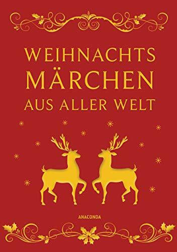 Erich Ackermann Weihnachtsmärchen aus aller Welt: Geschenkband gebunden in feingeprägter Leinenstruktur auf Naturpapier mit goldener Schmuckprägung