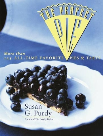 Purdy, Susan Gold The Perfect Pie: More Than 125 All Time Favorite Pies and Tarts