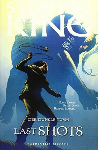 Isanove, Richard Stephen Kings Der Dunkle Turm: Bd. 11: Last Shots