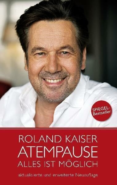 Roland Kaiser Roland Kaiser - Atempause: Alles ist möglich