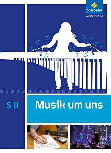 Wehinger, Rainer Musik um uns SII - 5. Auflage 2017: Schulbuch