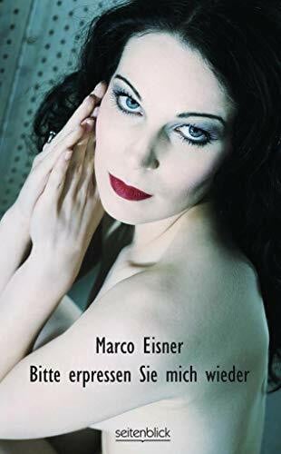 Eisner, Marco Bitte erpressen Sie mich wieder