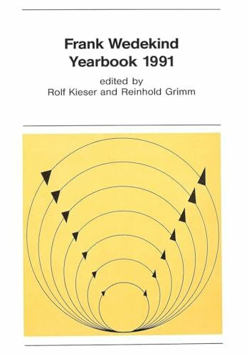 Kieser, Rolf Frank Wedekind. Yearbook 1991 (New York University Ottendorfer Series, Band 40)