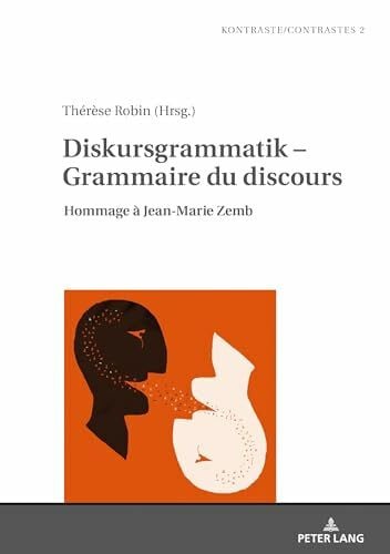 Robin Diskursgrammatik – Grammaire du discours: Hommage à Jean-Marie Zemb (Kontraste/Contrastes, Band 2)