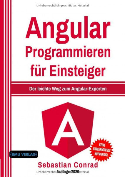 Conrad, Sebastian Angular: Programmieren für Einsteiger: Der leichte Weg zum Angular-Experten