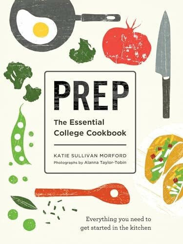 Morford, Katie Sullivan Prep: The Essential College Cookbook