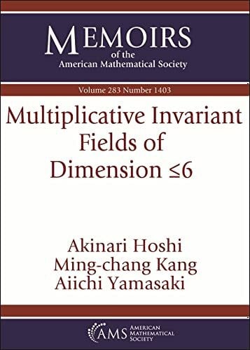 Yamasaki, Aiichi Multiplicative Invariant Fields of Dimension Leq6 (Memoirs of the American Mathematical Society, 283)
