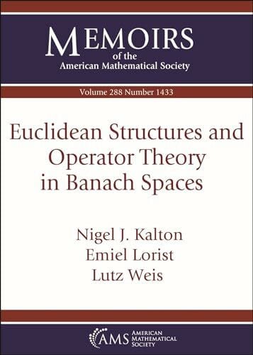 Weis, Lutz Euclidean Structures and Operator Theory in Banach Spaces (Memoirs of the American Mathematical Society)