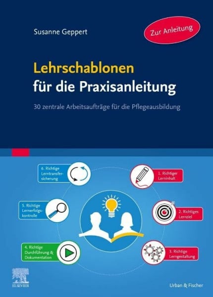 Geppert, Susanne Lehrschablonen für die Praxisanleitung: 30 zentrale Arbeitsaufträge für die Pflegeausbildung