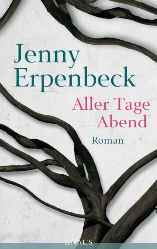 Erpenbeck, Jenny Aller Tage Abend: Roman
