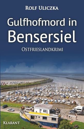Uliczka, Rolf Gulfhofmord in Bensersiel. Ostfrieslandkrimi - Küstenkrimi - Nordseekrimi (Die Kommissare Bert Linnig und Nina Jürgens ermitteln, Band 21)