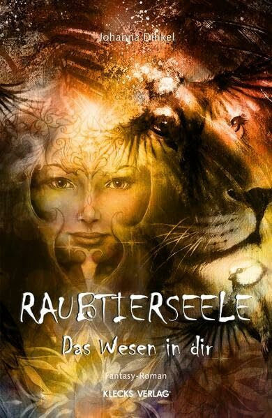 Dinkel, Johanna Raubtierseele: Das Wesen in dir