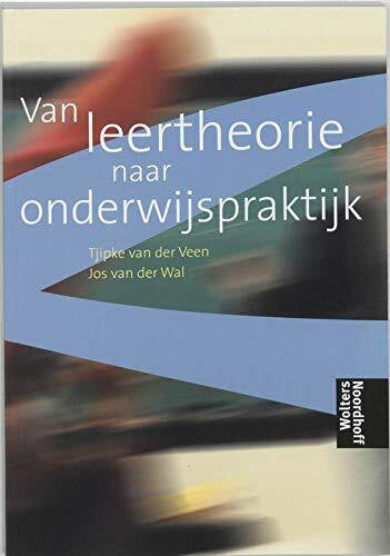 Wal, Jaap van der Van leertheorie naar onderwijspraktijk