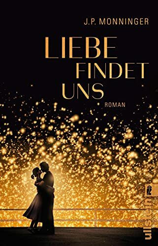 Monninger, J. P. Liebe findet uns: Roman | Das Buch zum Film 'The Map That Leads to You'