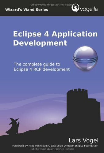 Milinkovich, Mike Eclipse 4 Application Development: The complete guide to Eclipse 4 RCP development
