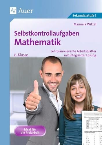 Heinz, Manuela Selbstkontrollaufgaben Mathematik Klasse 6: Lehrplanrelevante Arbeitsblätter mit integrierter Lösung