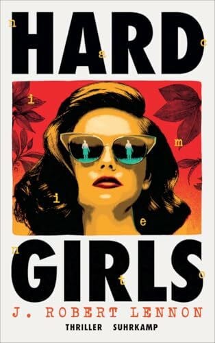 Lennon, J. Robert Hard Girls: Thriller | Zwei Zwillingsschwestern jagen ihrer untergetauchten Mutter nach