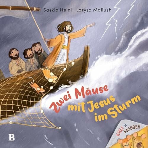 Heinl, Saskia Zwei Mäuse mit Jesus im Sturm (Karla und Knabber, 1, Band 1)