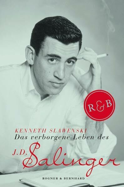 Kenneth Slawenski Das verborgene Leben des J. D. Salinger