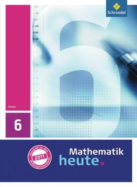 vom Hofe, Rudolf Mathematik heute - Ausgabe 2011 für Hessen: Schülerband 6