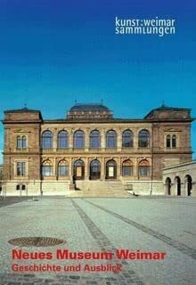 Bothe, Rolf Neues Museum Weimar. Geschichte und Ausblick: Kunstsammlungen zu Weimar (Museumsstück)