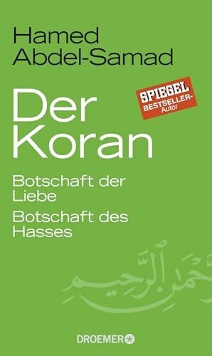 Abdel-Samad, Hamed Der Koran: Botschaft der Liebe. Botschaft des Hasses